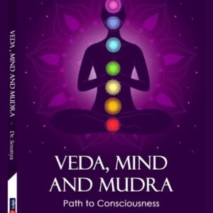Veda,Mind and Mudra Path to Consciousness